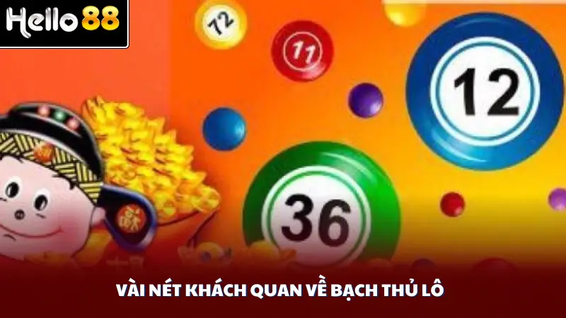 Vài nét khách quan về  bạch thủ lô